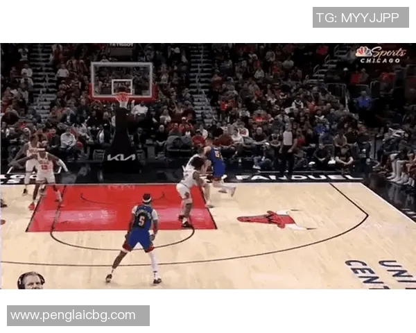 公牛与掘金精彩对决视频完整回放助你重温比赛精彩瞬间 公牛与掘金精彩对决视频完整回放助你重温比赛精彩瞬间