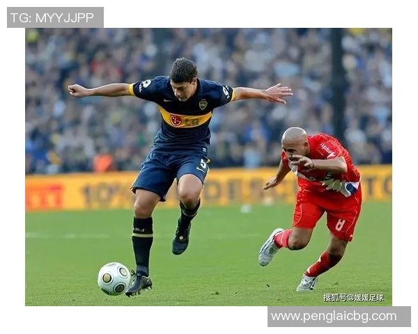 河床与博卡青年精彩对决录像回顾分析及比赛亮点总结